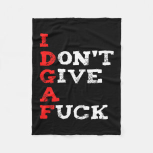 I Don't Give A For  Fleece Blanket