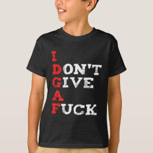 I Don't Give A For  T-Shirt