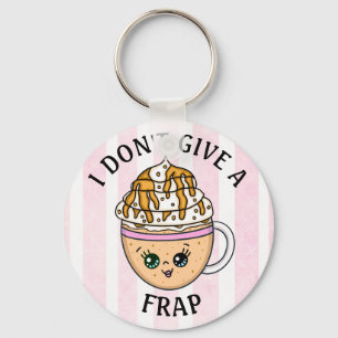 I don't give a Frap, Funny Coffee Pun Quote   Keychain