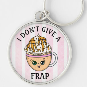 I don't give a Frap, Funny Coffee Pun Quote Keychain