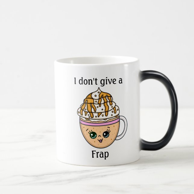 I don't give a Frap, funny Coffee Pun Quote   Mug (Right)