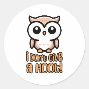 I Don't Give A Hoot! Cute Owl Pun Cartoon Classic Round Sticker