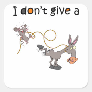 i don't give a mouse walking a donkey square sticker