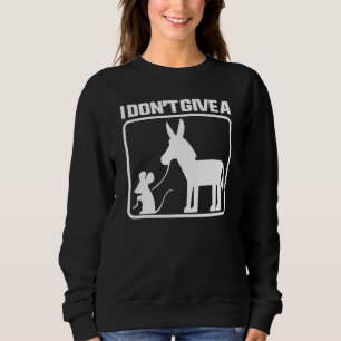 I Don't Give A MOUSE WALKING A DONKEY Sweatshirt