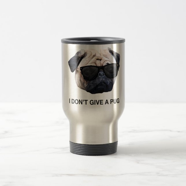I Don't Give a Pug Travel Mug (Center)
