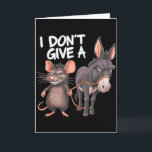 I Dont Give A Rats Mouse Donkey Funny Sarcastic An Card<br><div class="desc">I Dont Give A Rats Mouse Donkey Funny Sarcastic Animal</div>