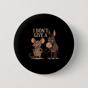 I Don't Give A Rats Sarcasm, Funny Rats Meme  2 Inch Round Button