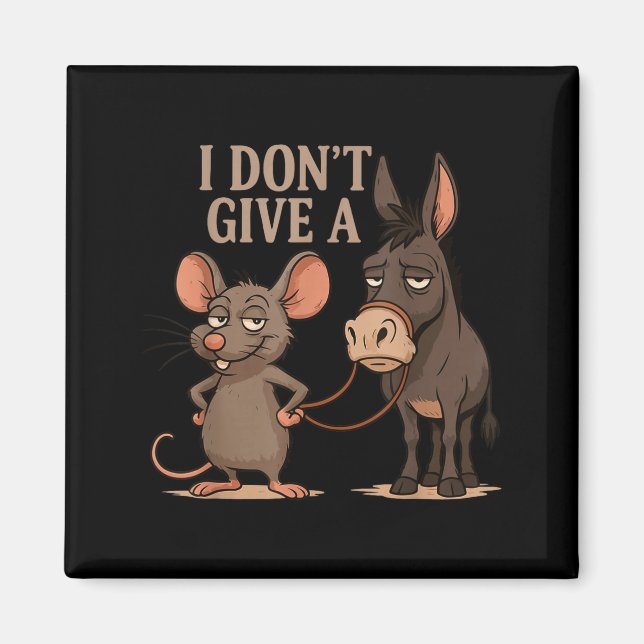 I Don't Give A Rats Sarcasm, Funny Rats Meme  Magnet (Front)