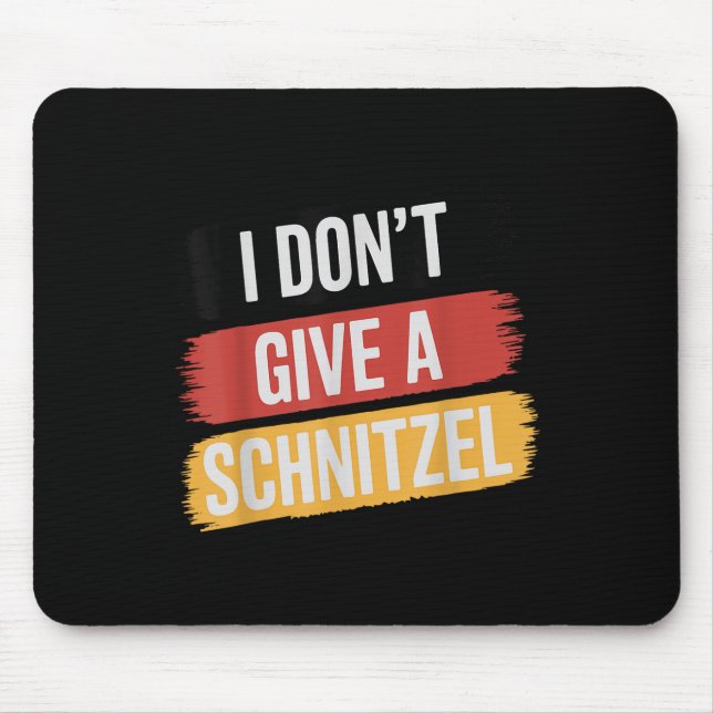 I Dont Give A Schnitzel _1  Mouse Pad (Front)