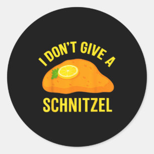 I Don't Give A Schnitzel  Classic Round Sticker