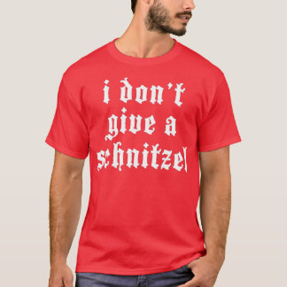 I Don't Give A Schnitzel German Funny Oktoberfest T-Shirt
