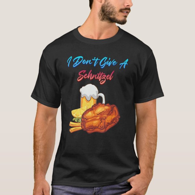 I Don't Give A Schnitzel T-Shirt (Front)