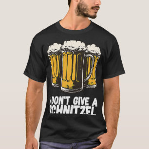 I Dont Give A Schnitzel T-Shirt