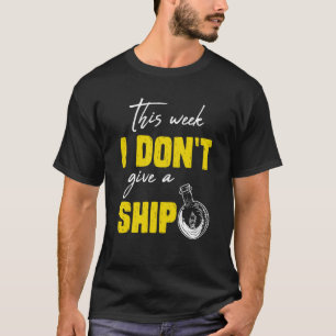 I don't give a ship cruise vacation spring break T-Shirt
