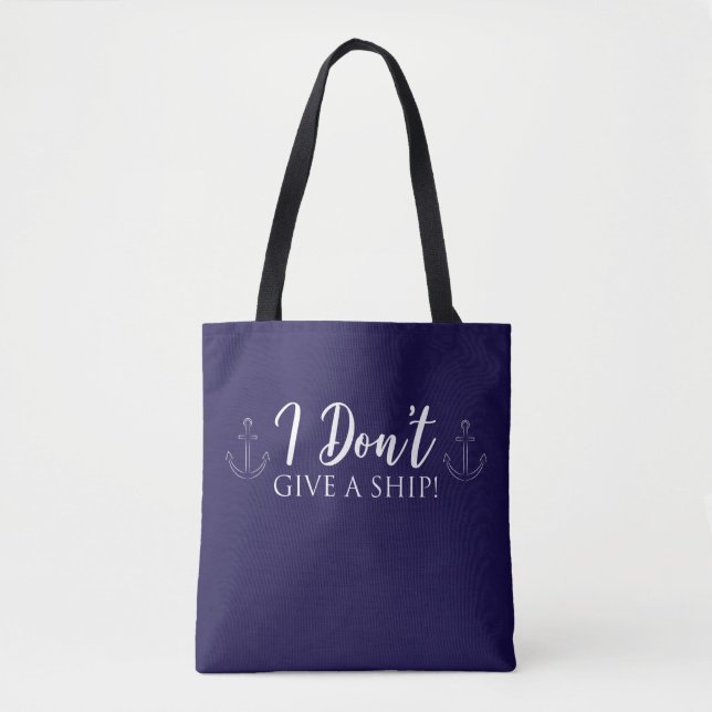 I Don't Give A Ship! Nautical Tote Bag (Front)
