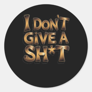 I Don't Give A Sht! Sticker 