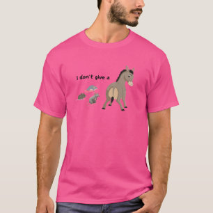 I don't give a - - - T-Shirt