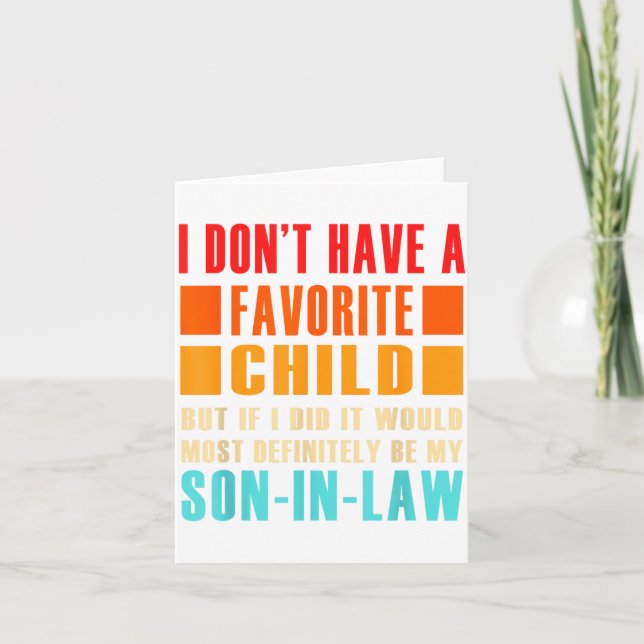 I Don't Have A Favorite Child But If I Did - Son I Card (Front)