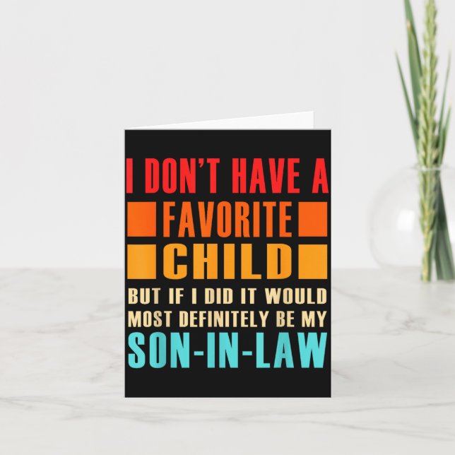 I Don't Have A Favorite Child But If I Did - Son I Card (Front)