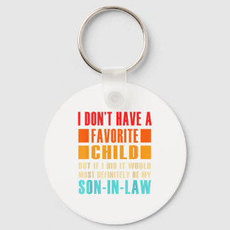 I Don't Have A Favorite Child But If I Did - Son I Keychain