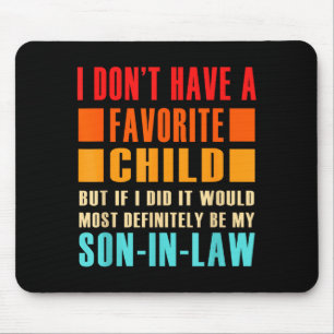 I Don't Have A Favorite Child But If I Did - Son I Mouse Pad