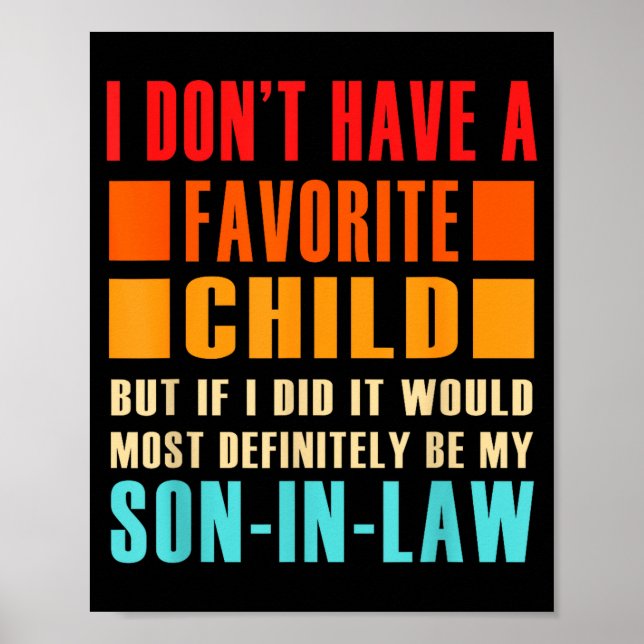 I Don't Have A Favorite Child But If I Did - Son I Poster (Front)