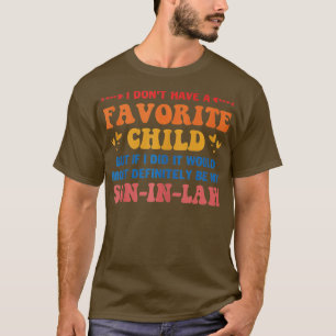 I Dont Have A Favourite Child But If I Did It Woul T-Shirt