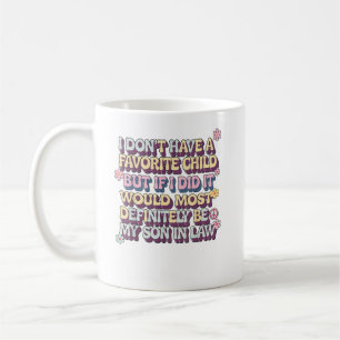 I Don't Have A Favourite Child Son In Law Coffee Mug