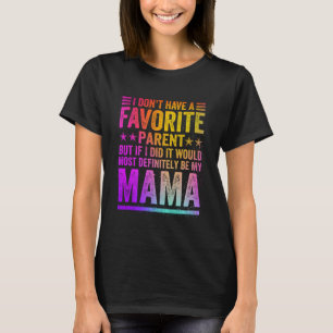 I Don't Have A Favourite Parent Awesome Mama Vinta T-Shirt