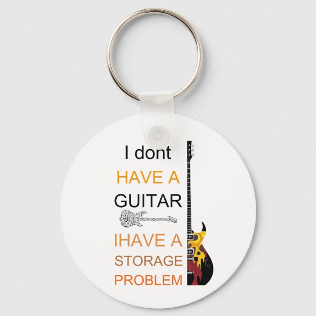 i dont have a guitar problem i have a storage prob keychain (Front)