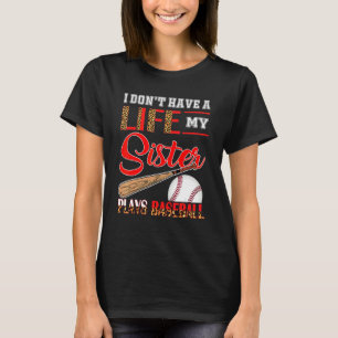 I Don't Have A Life My Sister Plays Baseball Leopa T-Shirt
