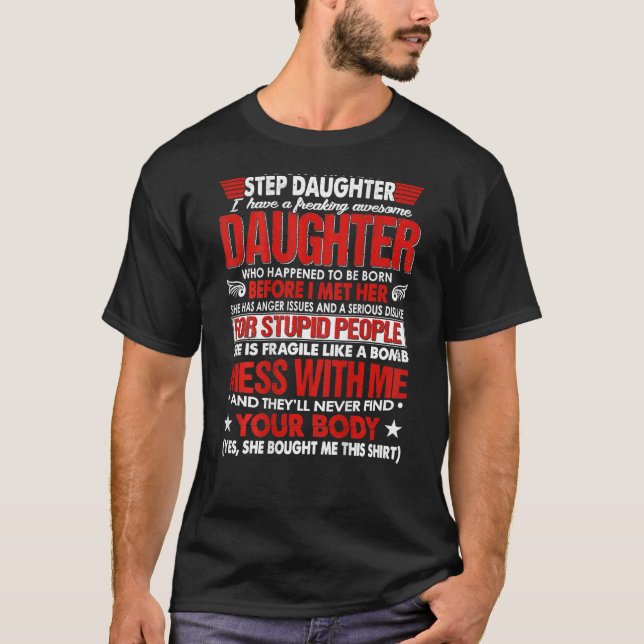 I Dont Have A Stepdaughter I Have An Awesome Daugh T-Shirt (Front)