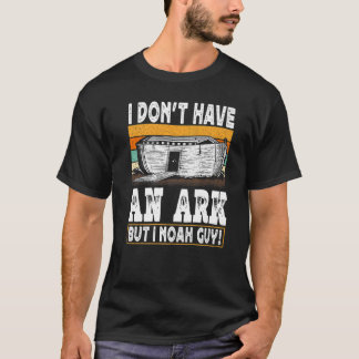 I Don't Have An Ark But I Noah Guy Christian Men T-Shirt