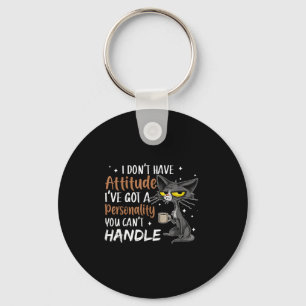 I Don't Have Attitude I've Got A Ity You Cant Hand Keychain