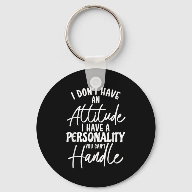 I Don't Have Attitude I've Got A Ity You Cant Hand Keychain (Front)