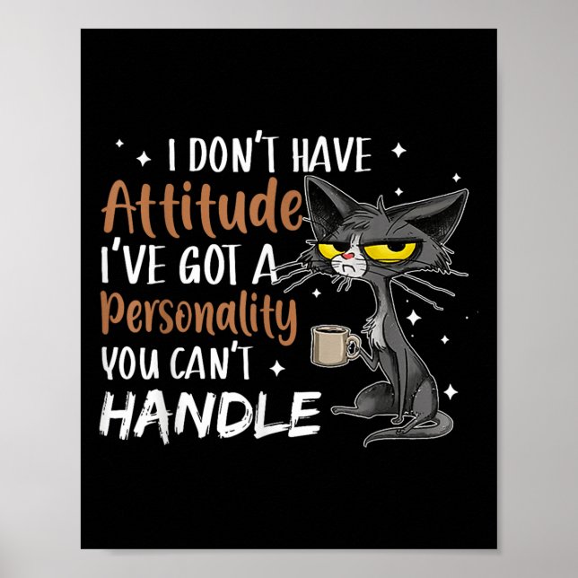 I Don't Have Attitude I've Got A Ity You Cant Hand Poster (Front)
