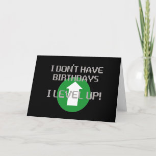 I Don't Have Birthdays... Card