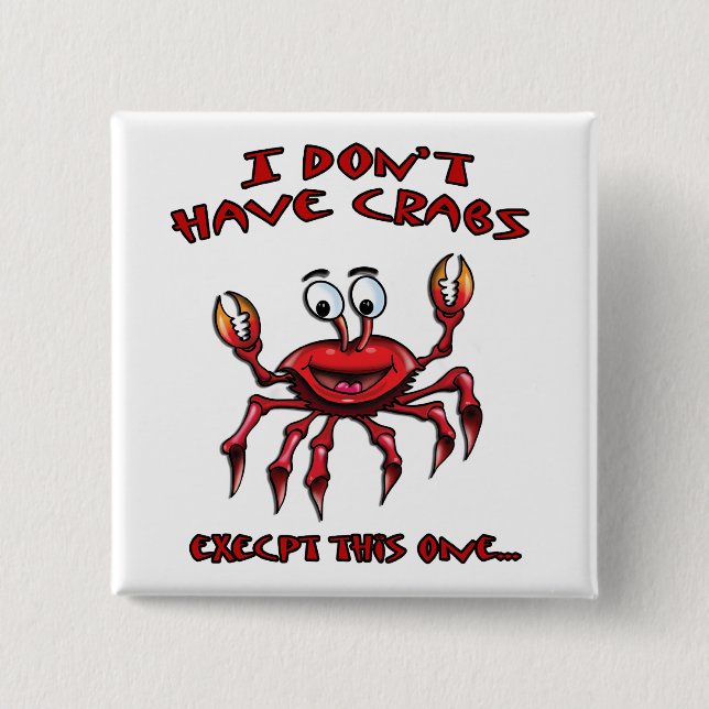 I don't have crabs, except this one 2 inch square button (Front)
