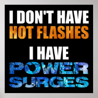 I Don't Have Hot Flashes I Have Power Surges