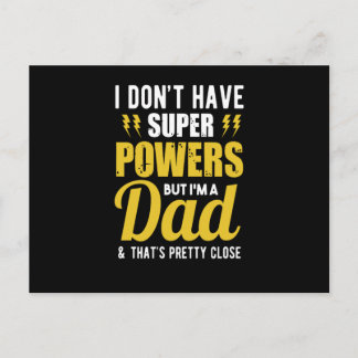 I dont have super powers but im a dad postcard