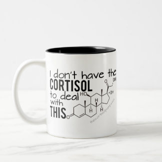 I don't have the Cortisol to deal with THIS! Two-Tone Coffee Mug