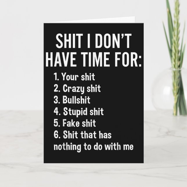 I Don't Have Time For - Funny Sarcastic Saying Nov Card (Front)