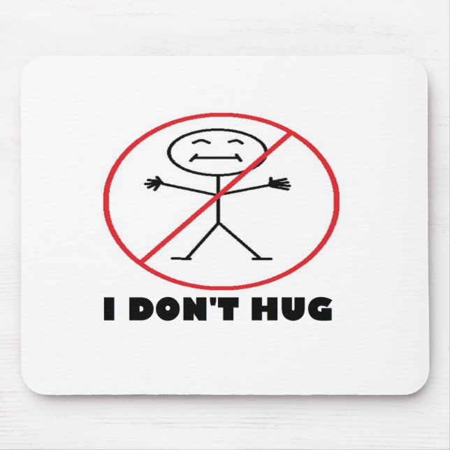 I Don't Hug Mouse Pad (Front)