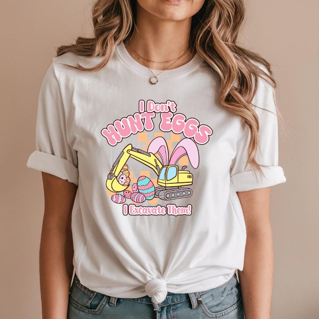 I Don't Hunt Eggs - I Excavate Them T-Shirt (Creator Uploaded)