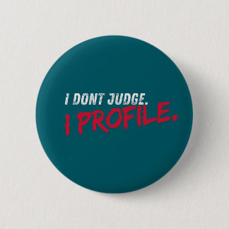 I Don't Judge 2 Inch Round Button