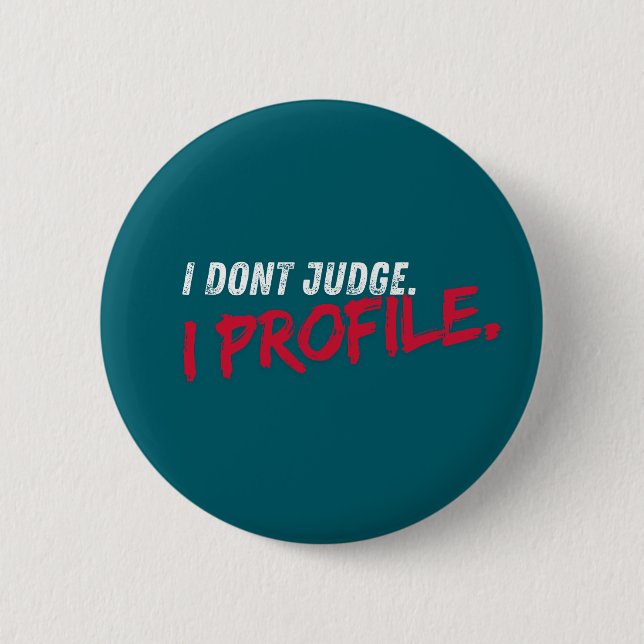 I Don't Judge 2 Inch Round Button (Front)