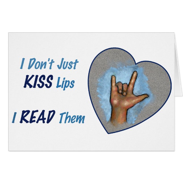 I Don't Just Kiss Lips, I READ Them: ASL (Front Horizontal)