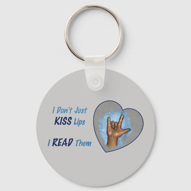 I Don't Just Kiss Lips, I READ Them: ASL Keychain (Front)