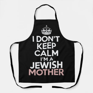 I Don't Keep Calm I'm A Jewish Mother Hanukkah  Apron