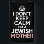 I Don't Keep Calm I'm A Jewish Mother Hanukkah  Banner<br><div class="desc">I Don't Keep Calm I'm A Jewish Mother Hanukkah</div>